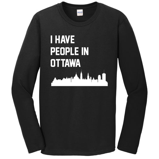 I Have People In Ottawa Ontario Canada Skyline Long Sleeve T-Shirt
