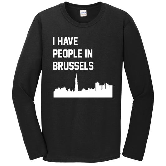I Have People In Brussels Belgium Skyline Long Sleeve T-Shirt