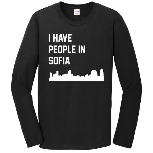 I Have People In Sofia Bulgaria Skyline Long Sleeve T-Shirt