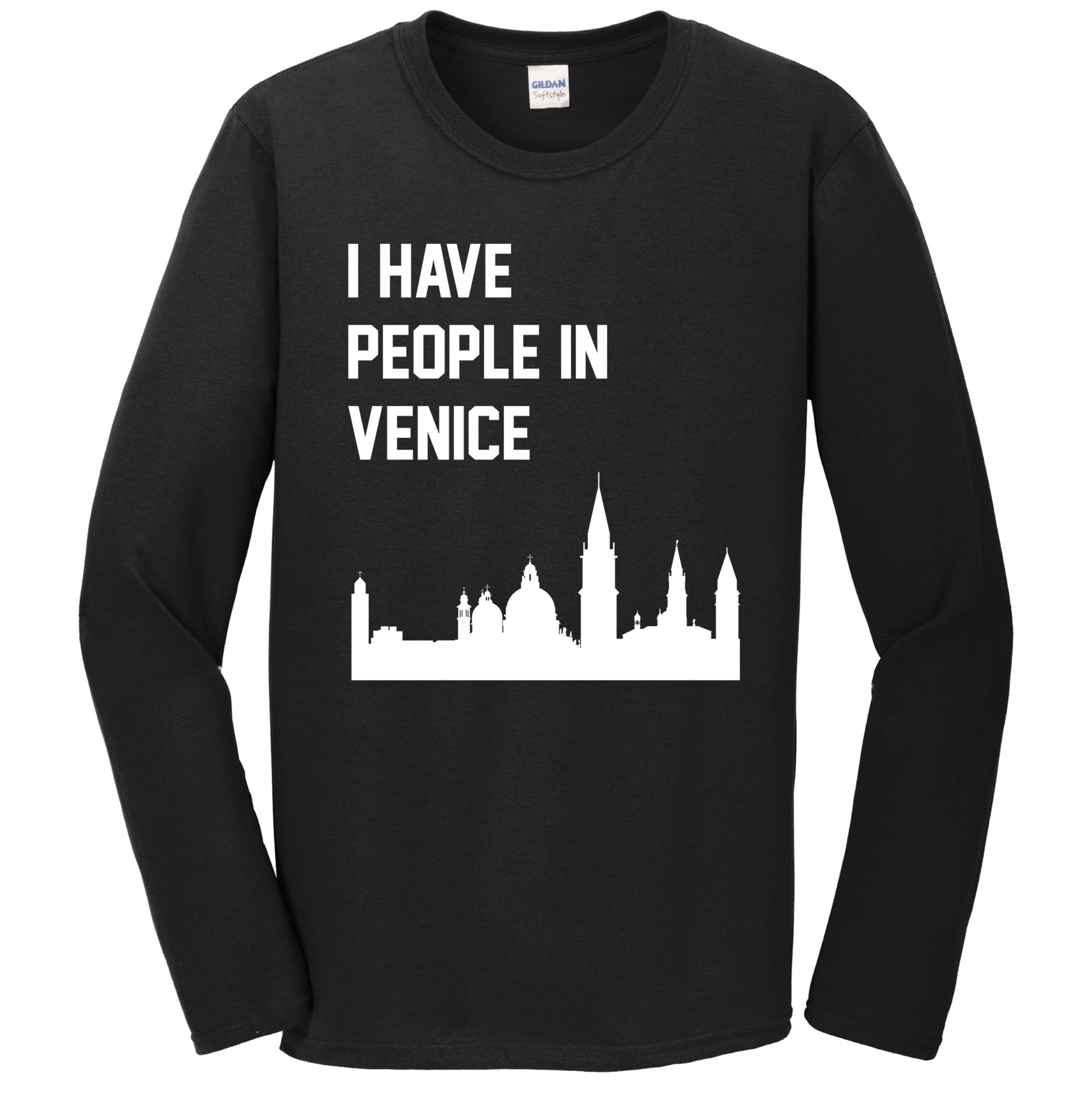 I Have People In Venice Italy Skyline Long Sleeve T-Shirt