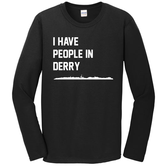 I Have People In Derry Northern Ireland Skyline Long Sleeve T-Shirt
