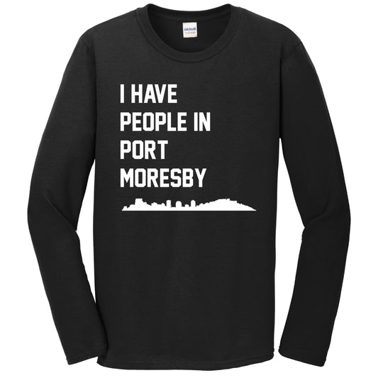 I Have People In Port Moresby Papua New Guinea Skyline Long Sleeve T-Shirt