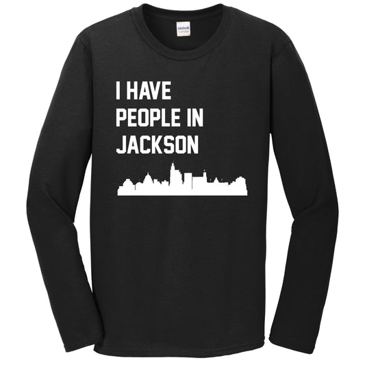 I Have People In Jackson Mississippi Skyline Long Sleeve T-Shirt