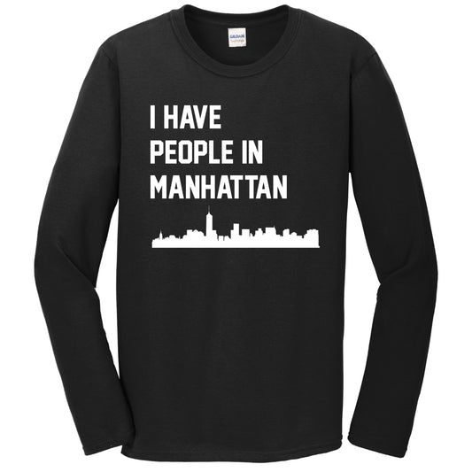 I Have People In Manhattan New York Skyline Long Sleeve T-Shirt