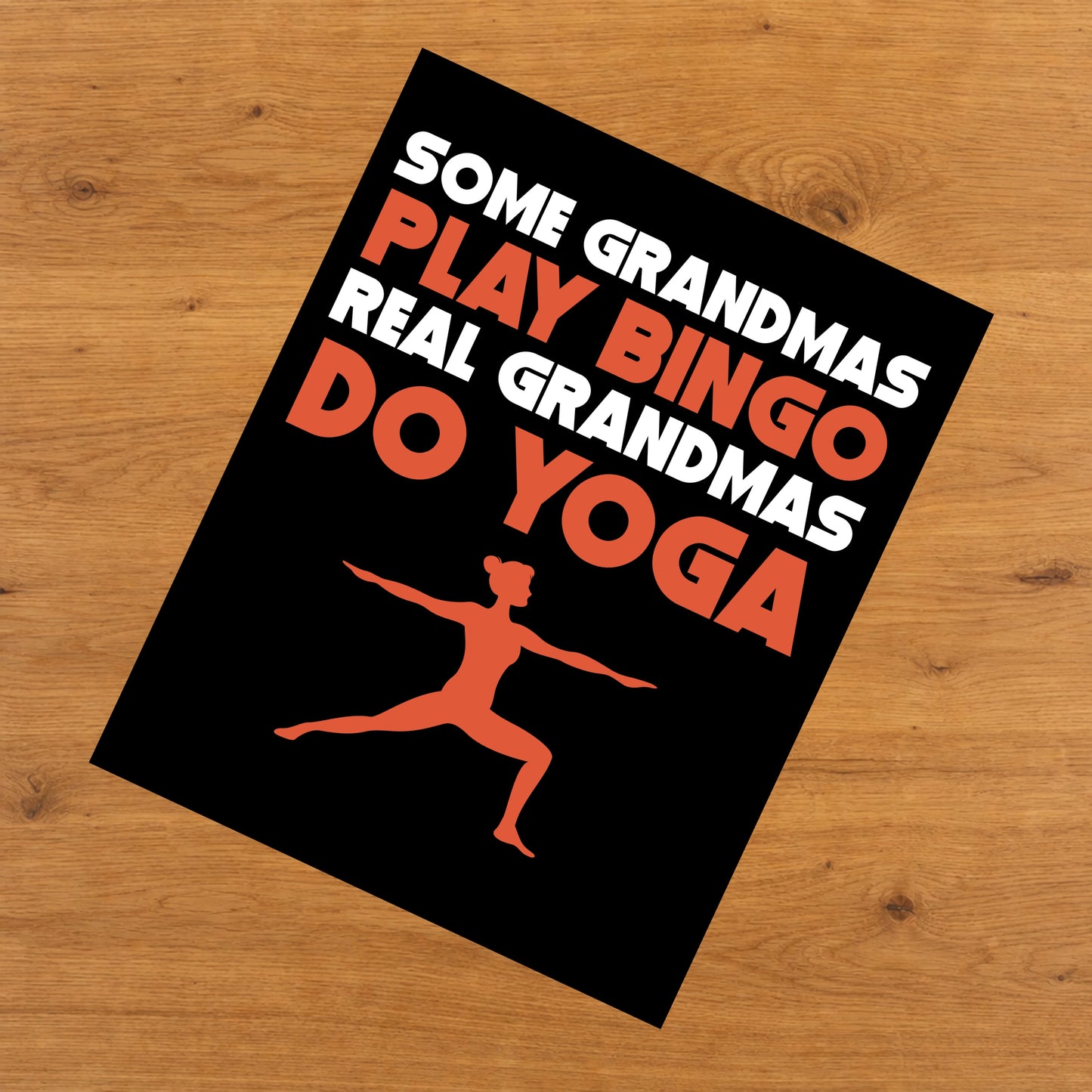 Some Grandmas Play Bingo Real Grandmas Do Yoga 8"x10" Wall Art Print