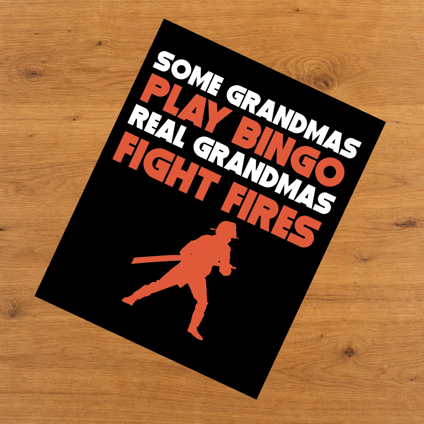 Some Grandmas Play Bingo Real Grandmas Fight Fires 8"x10" Wall Art Print