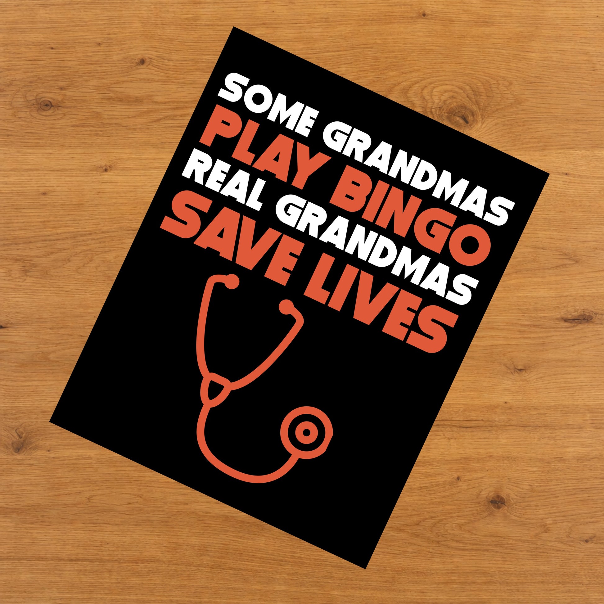 Some Grandmas Play Bingo Real Grandmas Save Lives 8"x10" Wall Art Print