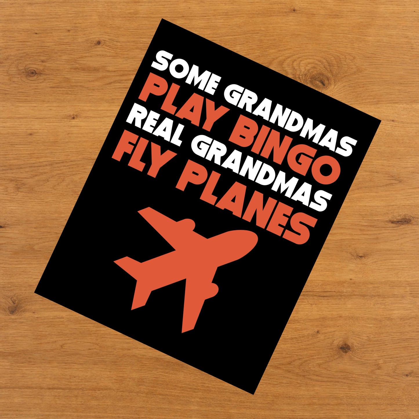 Some Grandmas Play Bingo Real Grandmas Fly Planes 8"x10" Wall Art Print