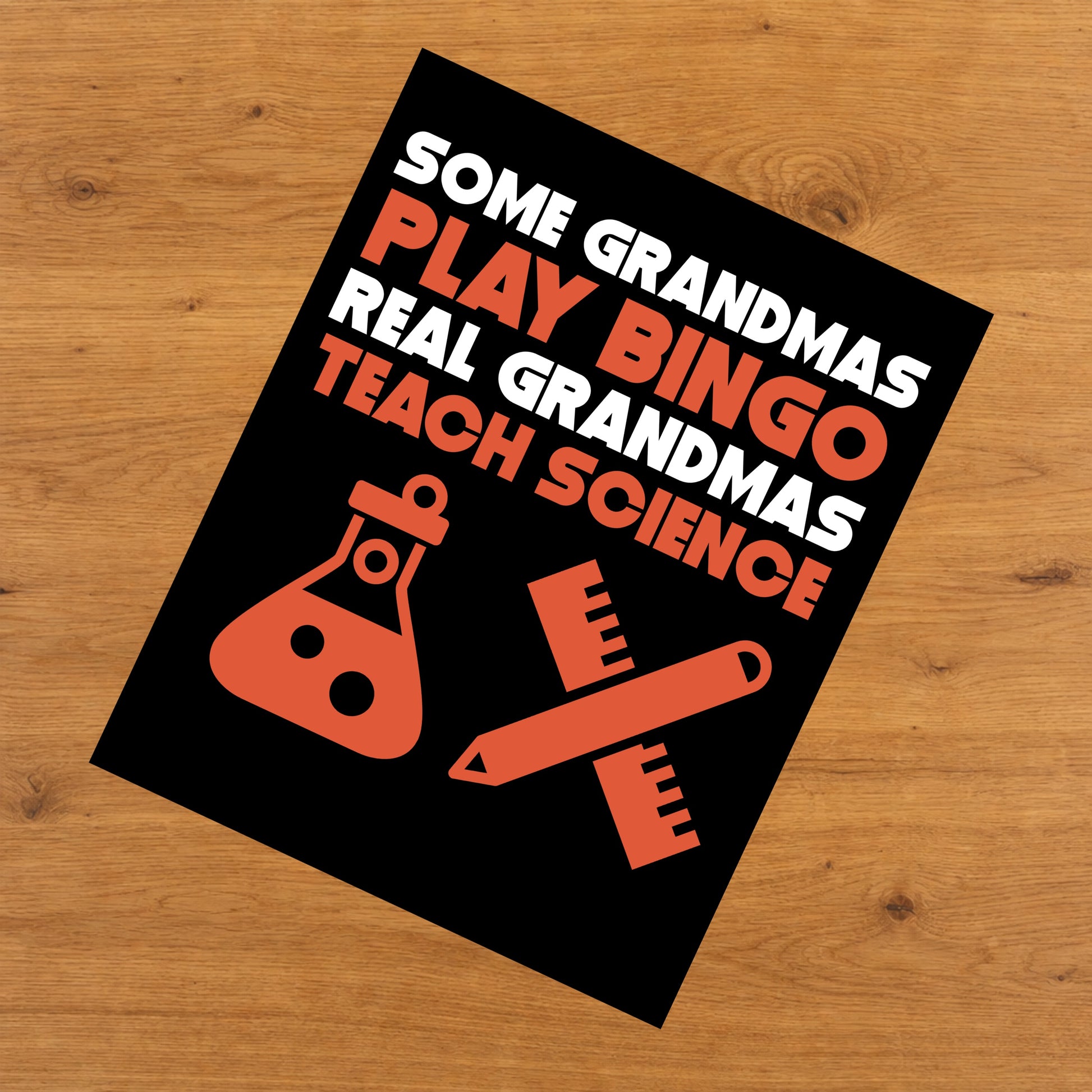 Some Grandmas Play Bingo Real Grandmas Teach Science 8"x10" Wall Art Print
