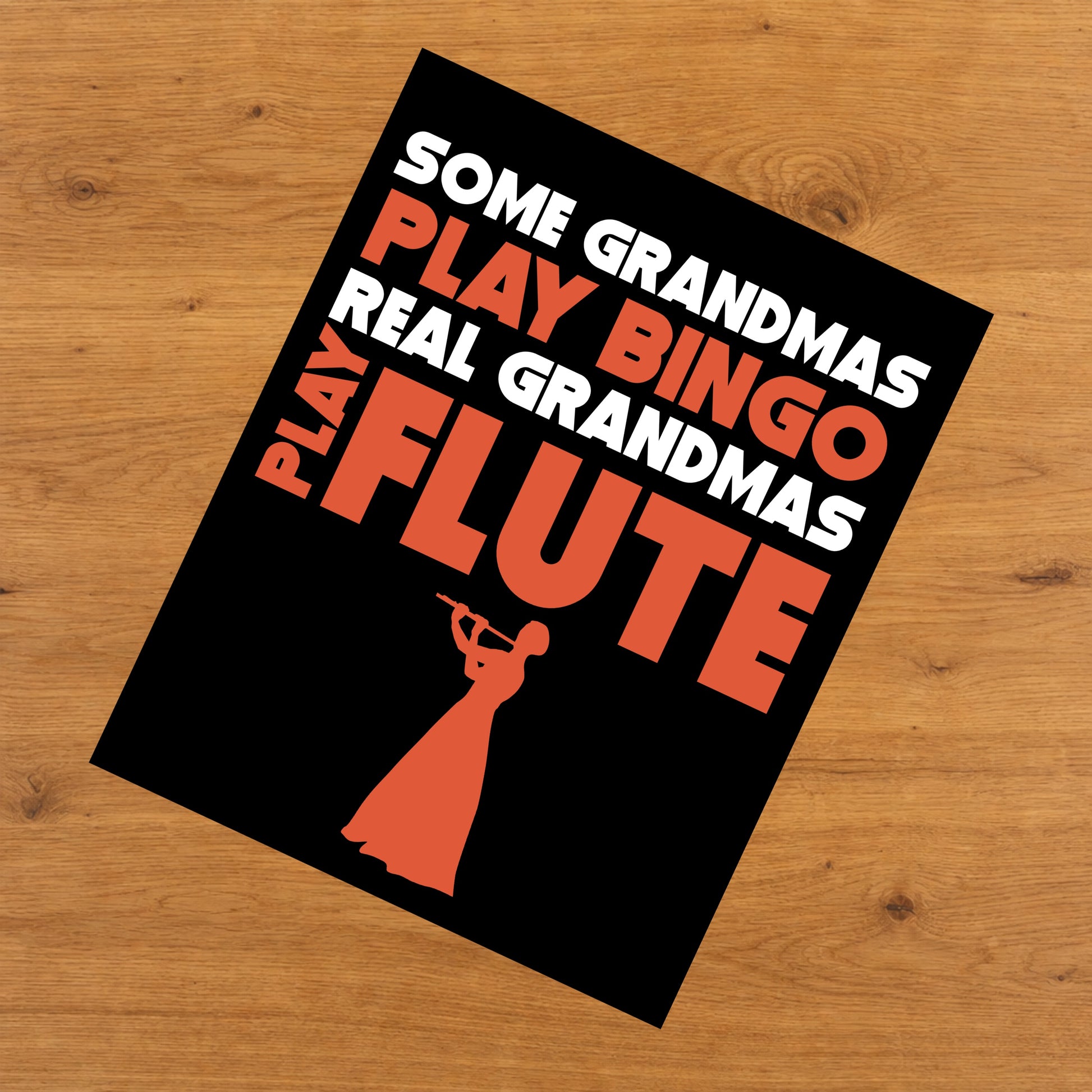 Some Grandmas Play Bingo Real Grandmas Play Flute 8"x10" Wall Art Print