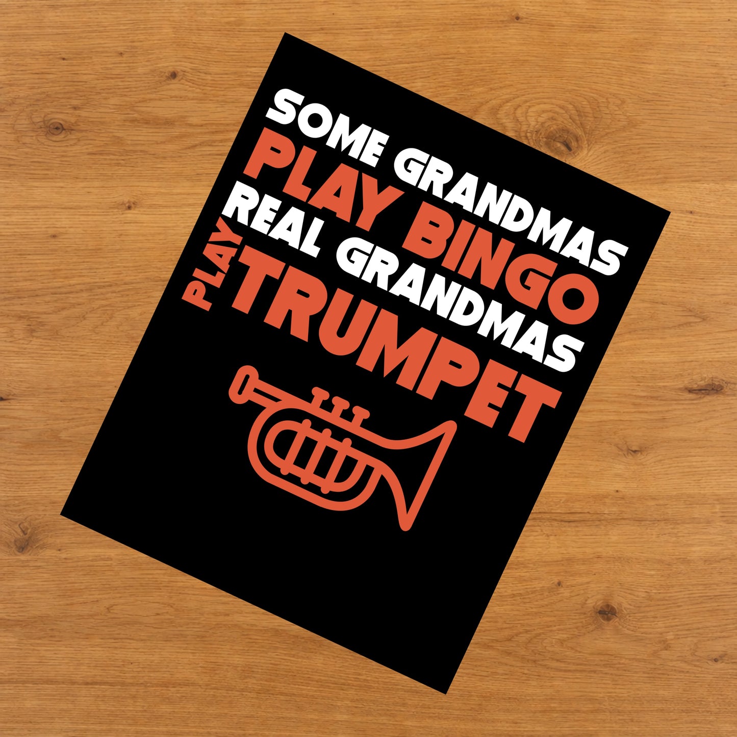 Some Grandmas Play Bingo Real Grandmas Play Trumpet 8"x10" Wall Art Print