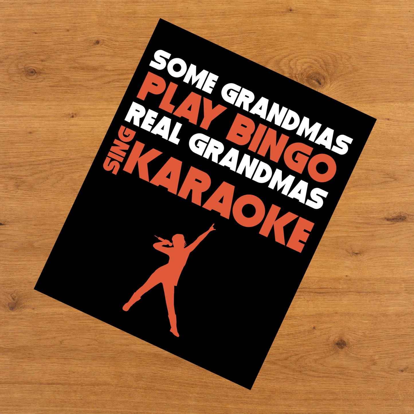 Some Grandmas Play Bingo Real Grandmas Sing Karaoke 8"x10" Wall Art Print