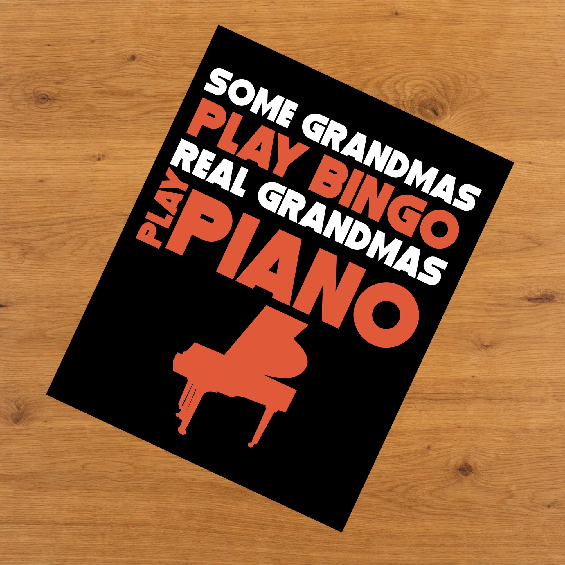 Some Grandmas Play Bingo Real Grandmas Play Piano 8"x10" Wall Art Print