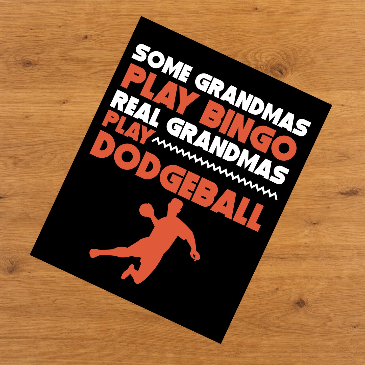Some Grandmas Play Bingo Real Grandmas Play Dodgeball 8"x10" Wall Art Print