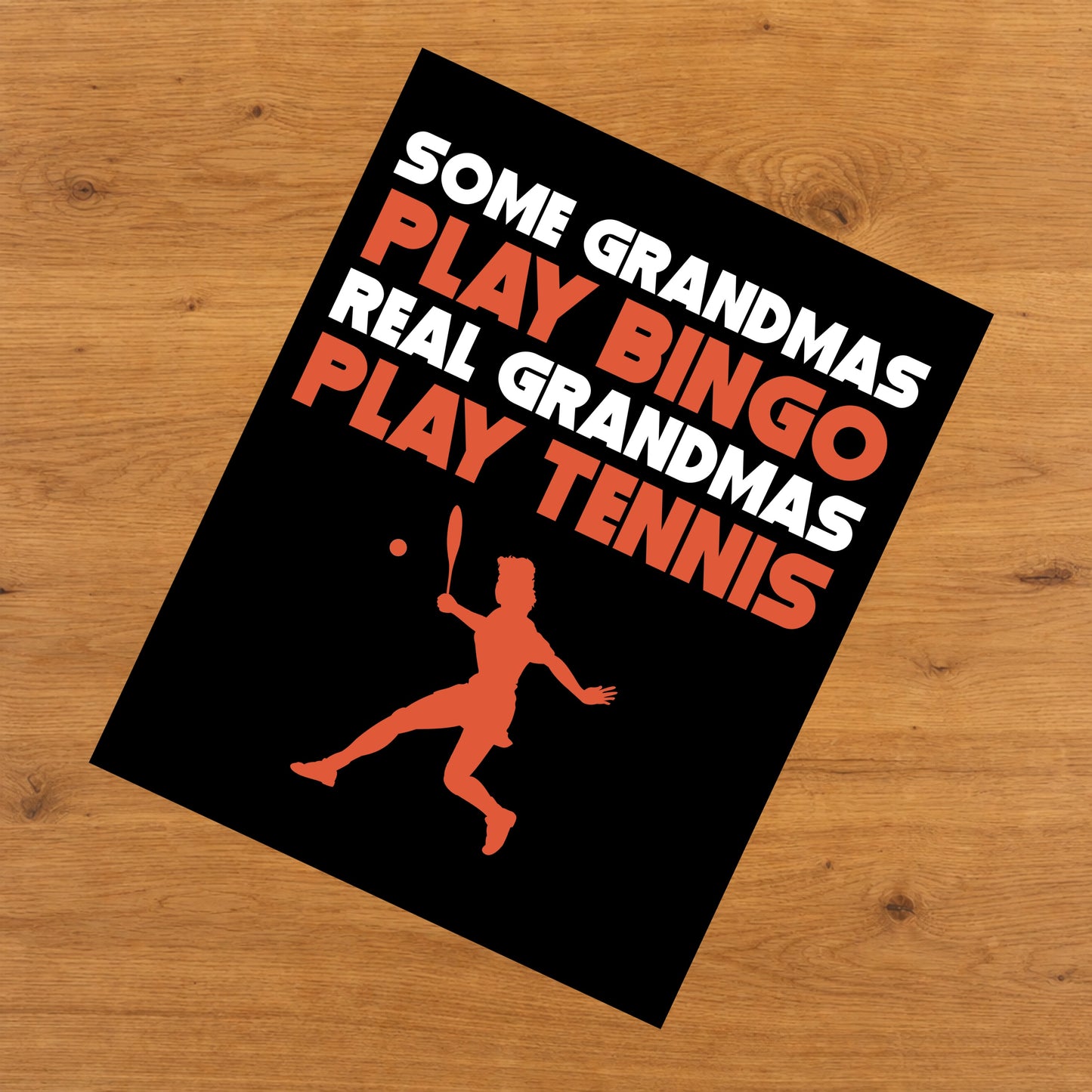 Some Grandmas Play Bingo Real Grandmas Play Tennis 8"x10" Wall Art Print