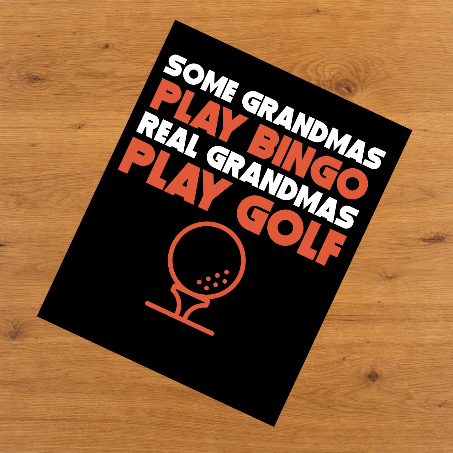 Some Grandmas Play Bingo Real Grandmas Play Golf 8"x10" Wall Art Print