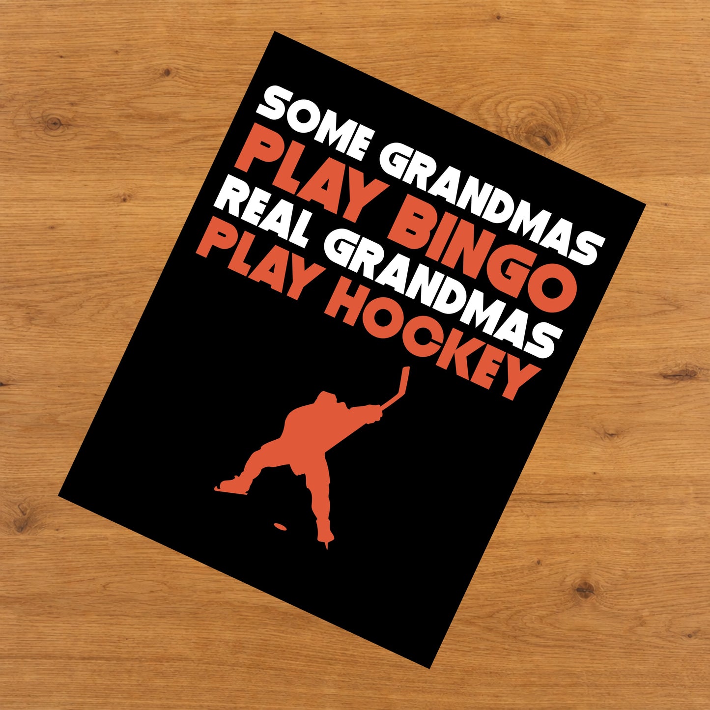 Some Grandmas Play Bingo Real Grandmas Play Hockey 8"x10" Wall Art Print