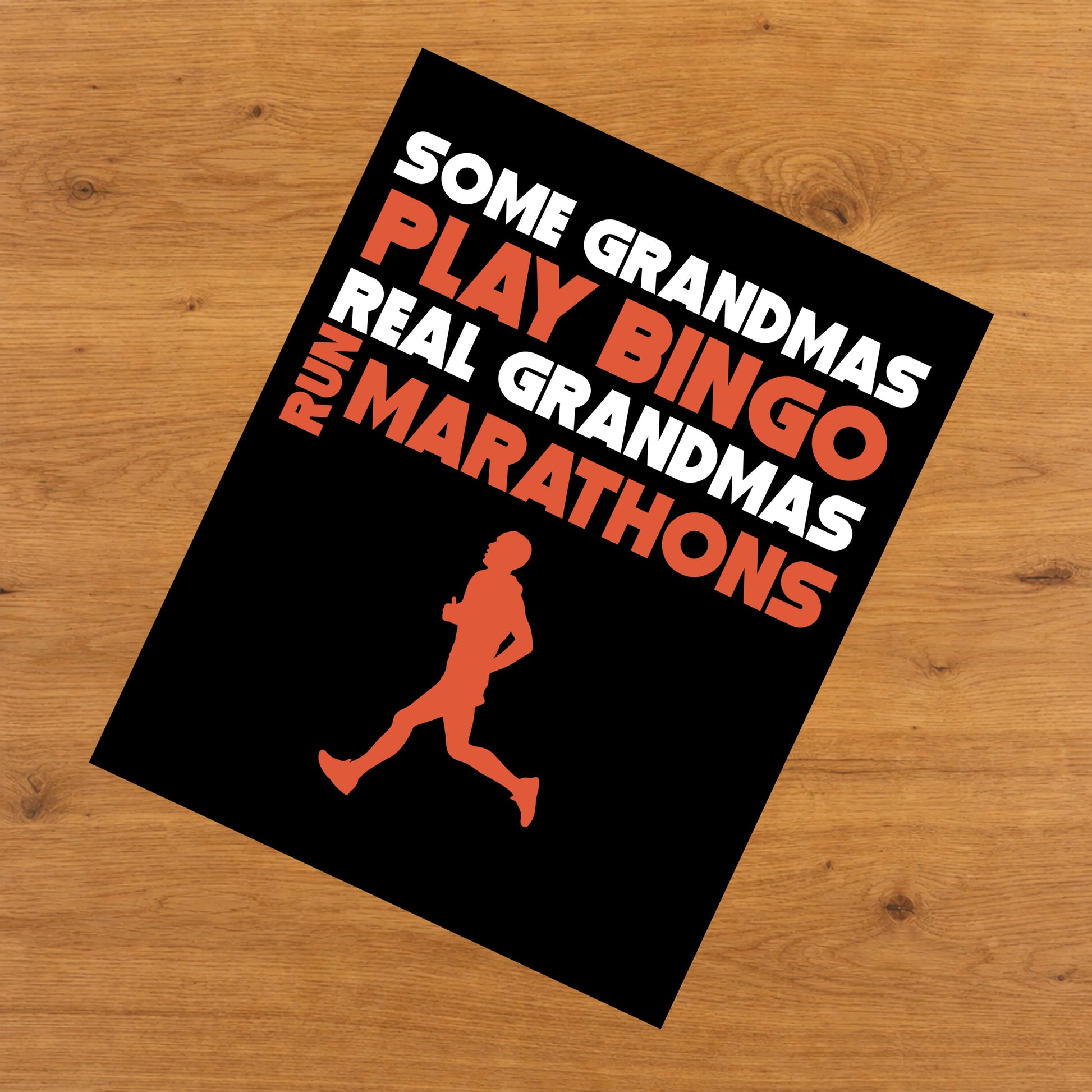 Some Grandmas Play Bingo Real Grandmas Run Marathons 8"x10" Wall Art Print