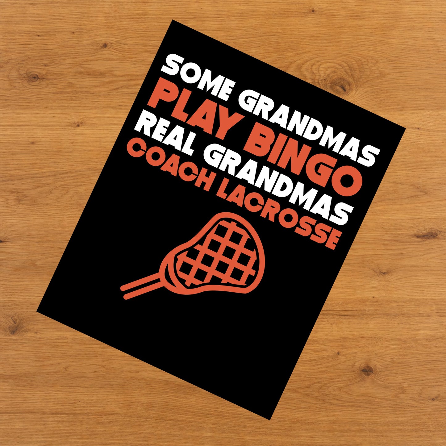 Some Grandmas Play Bingo Real Grandmas Coach Lacrosse 8"x10" Wall Art Print