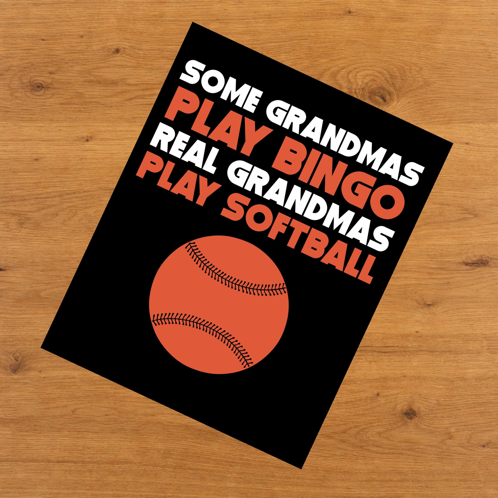 Some Grandmas Play Bingo Real Grandmas Play Softball 8"x10" Wall Art Print