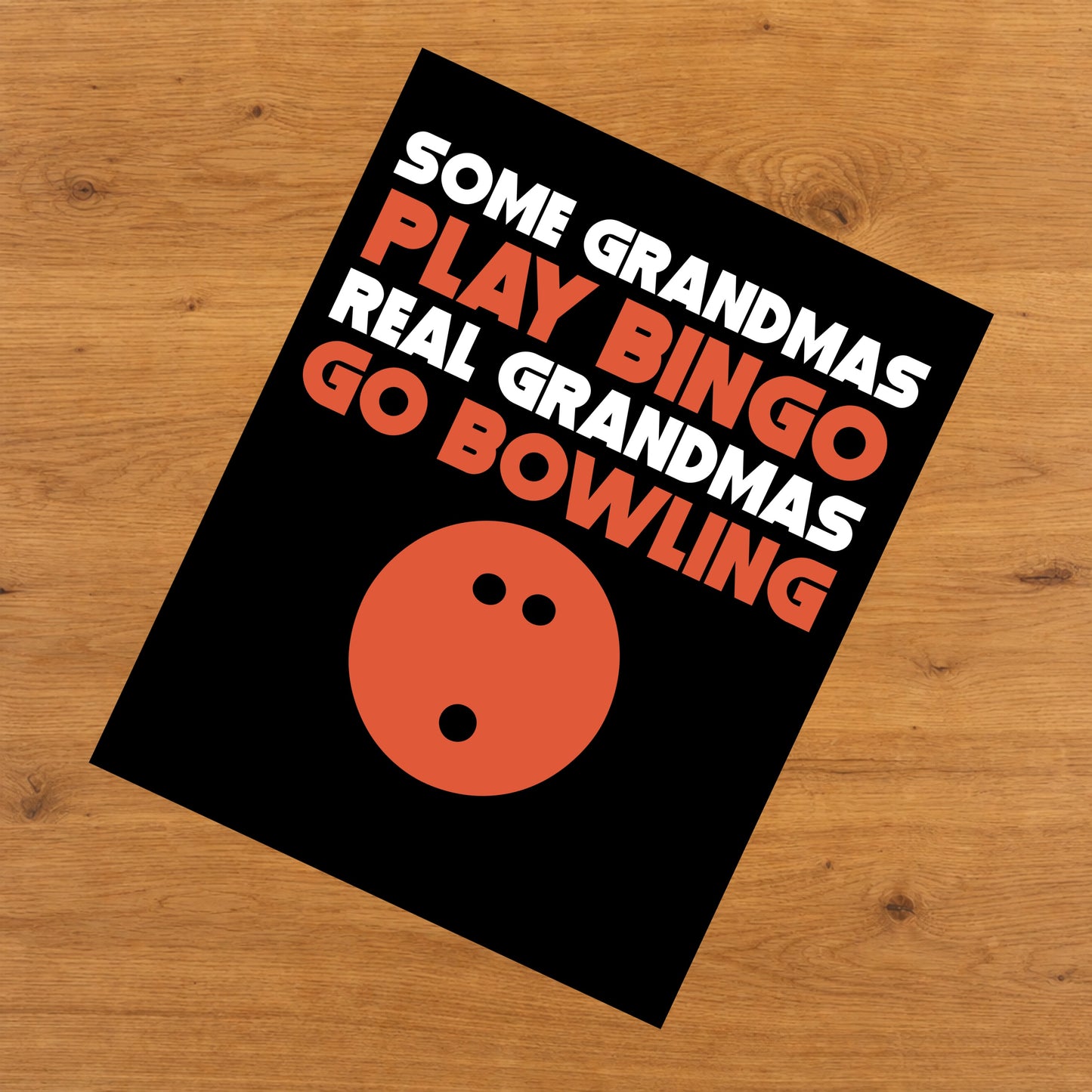Some Grandmas Play Bingo Real Grandmas Go Bowling 8"x10" Wall Art Print