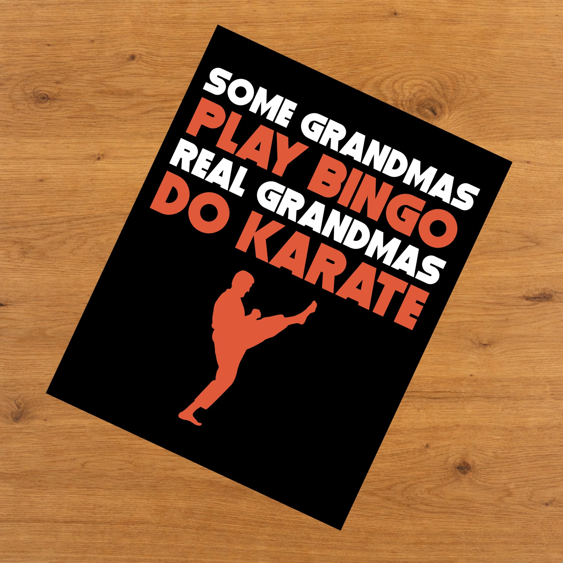 Some Grandmas Play Bingo Real Grandmas Do Karate 8"x10" Wall Art Print