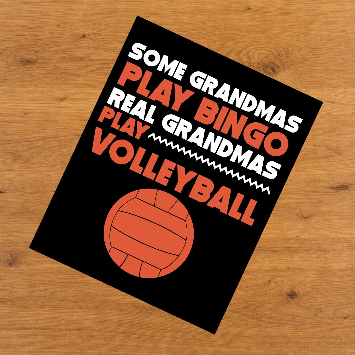 Some Grandmas Play Bingo Real Grandmas Play Volleyball 8"x10" Wall Art Print
