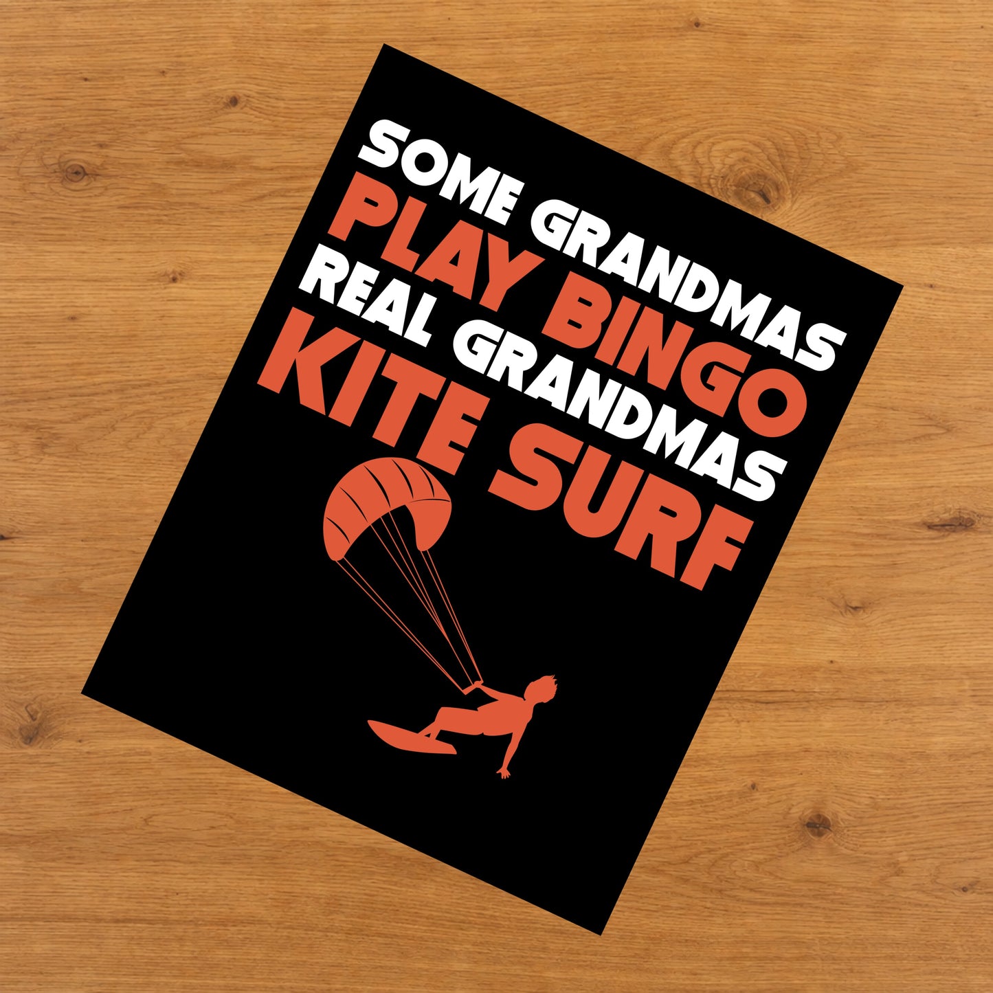 Some Grandmas Play Bingo Real Grandmas Kite Surf 8"x10" Wall Art Print
