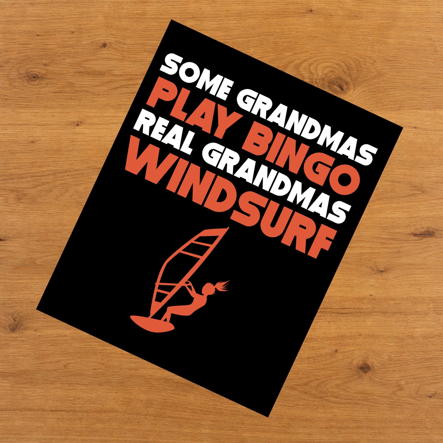 Some Grandmas Play Bingo Real Grandmas Windsurf 8"x10" Wall Art Print