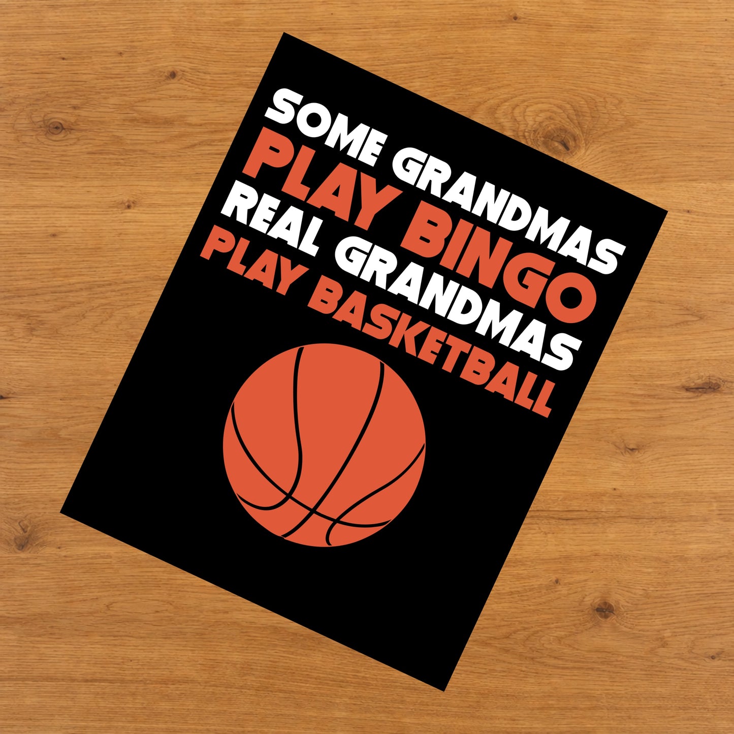 Some Grandmas Play Bingo Real Grandmas Play Basketball 8"x10" Wall Art Print