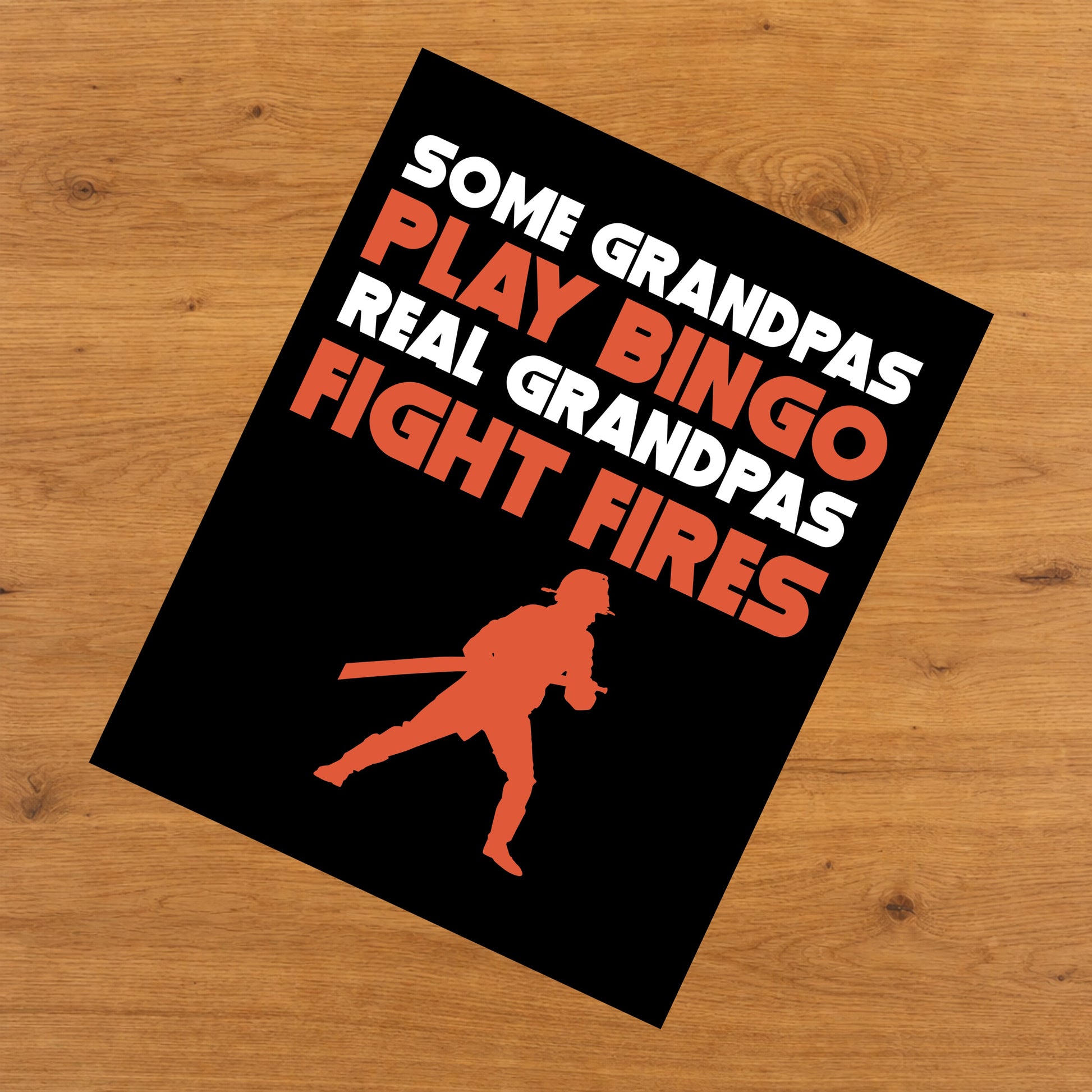 Some Grandpas Play Bingo Real Grandpas Fight Fires 8"x10" Wall Art Print
