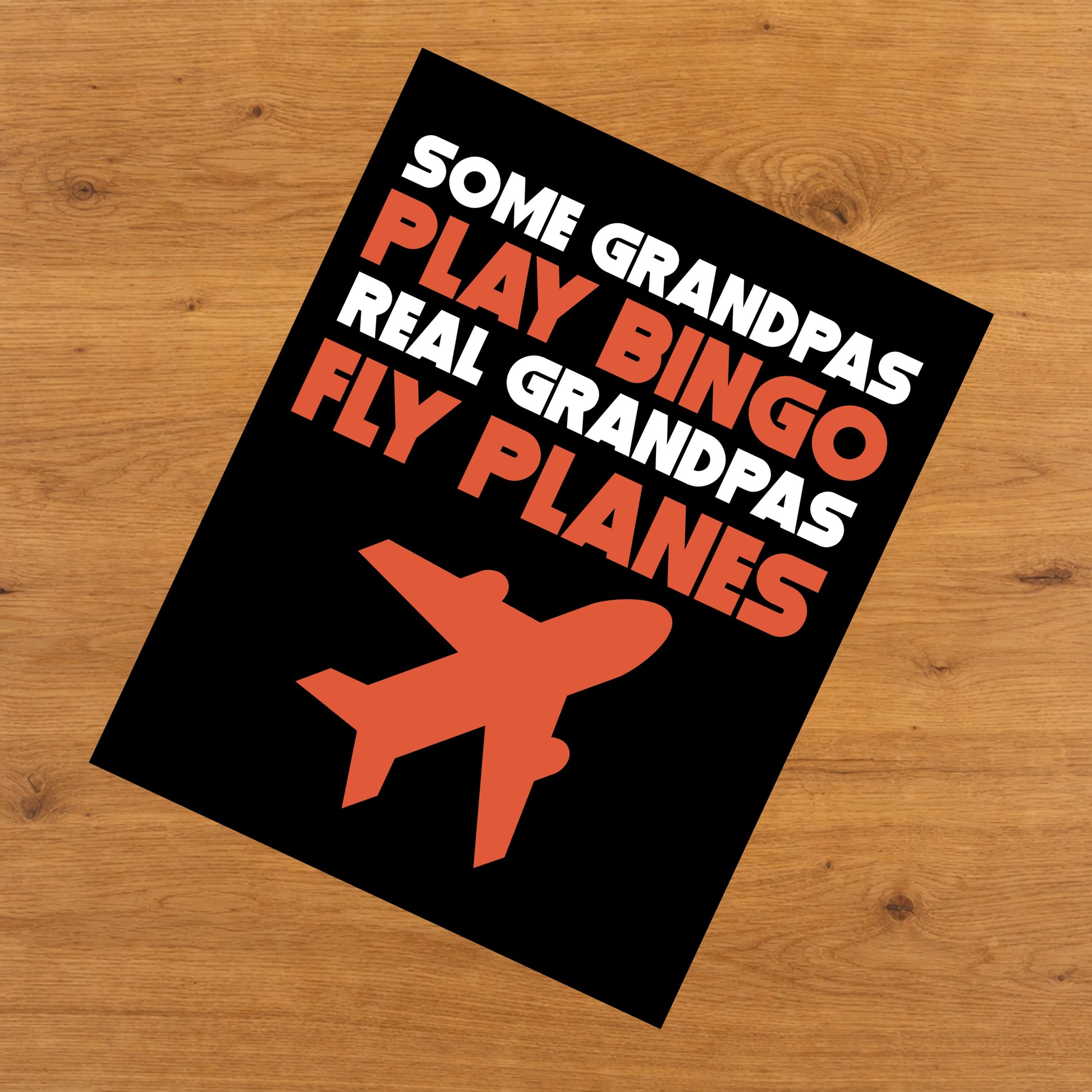 Some Grandpas Play Bingo Real Grandpas Fly Planes 8"x10" Wall Art Print