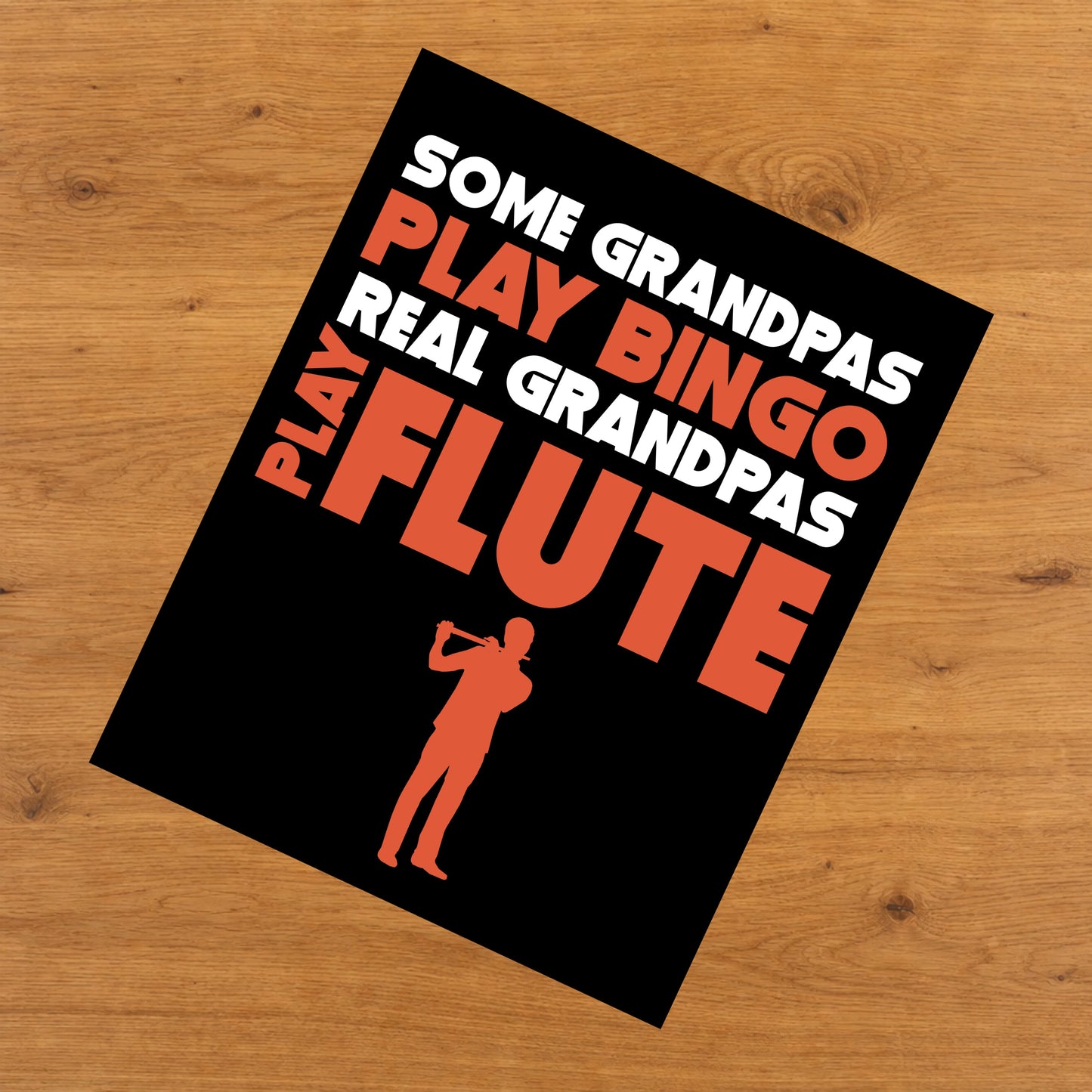 Some Grandpas Play Bingo Real Grandpas Play Flute 8"x10" Wall Art Print