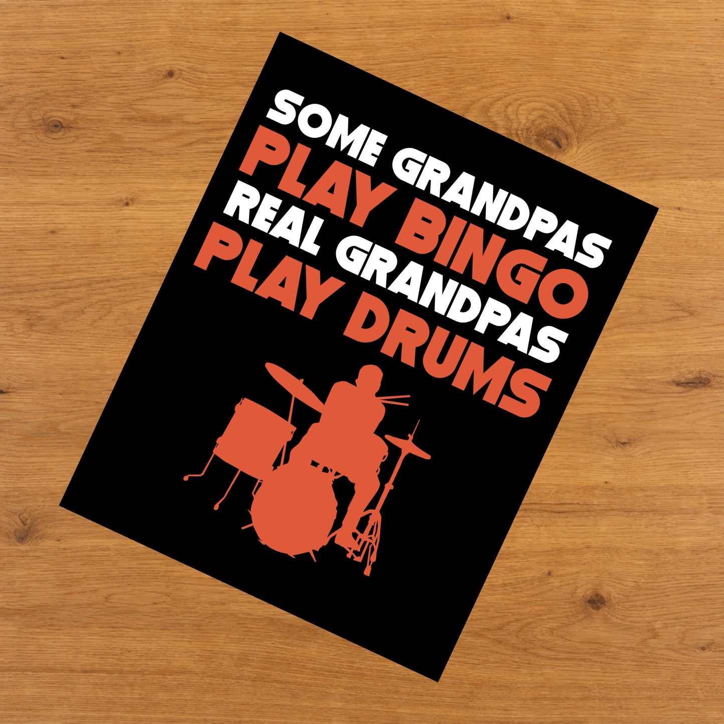 Some Grandpas Play Bingo Real Grandpas Play Drums 8"x10" Wall Art Print