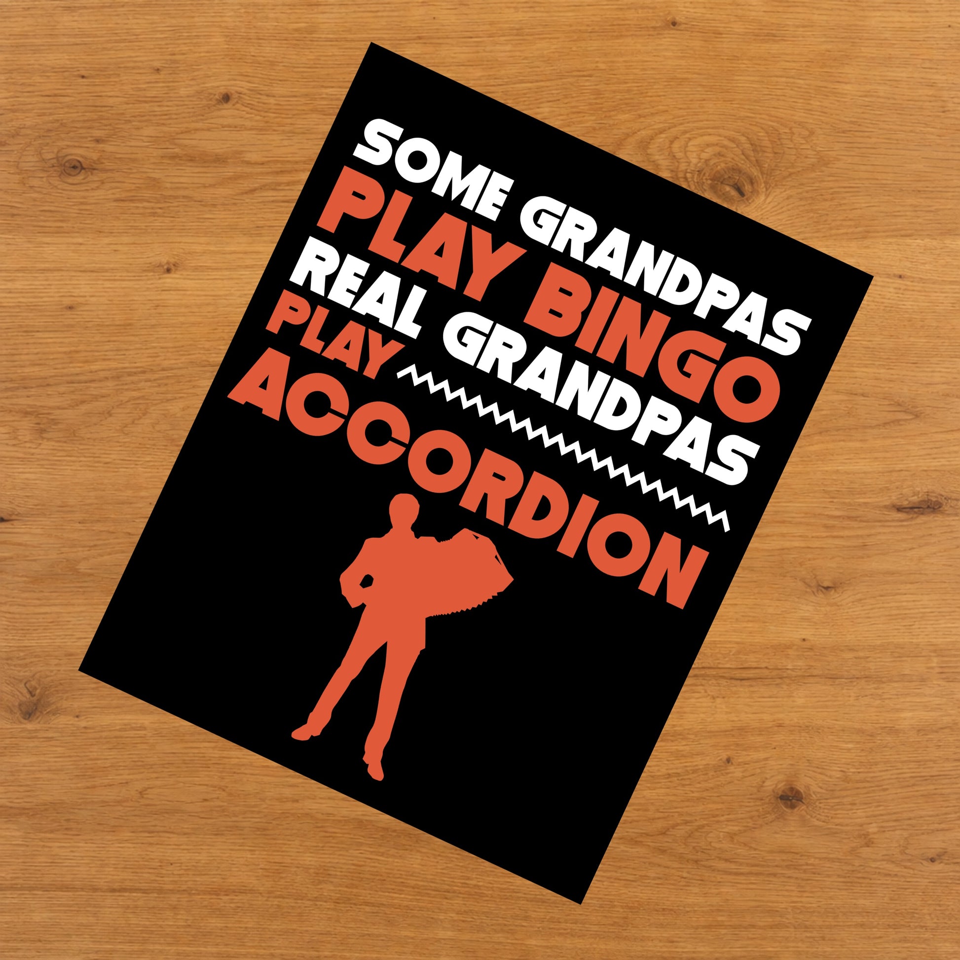 Some Grandpas Play Bingo Real Grandpas Play Accordion 8"x10" Wall Art Print