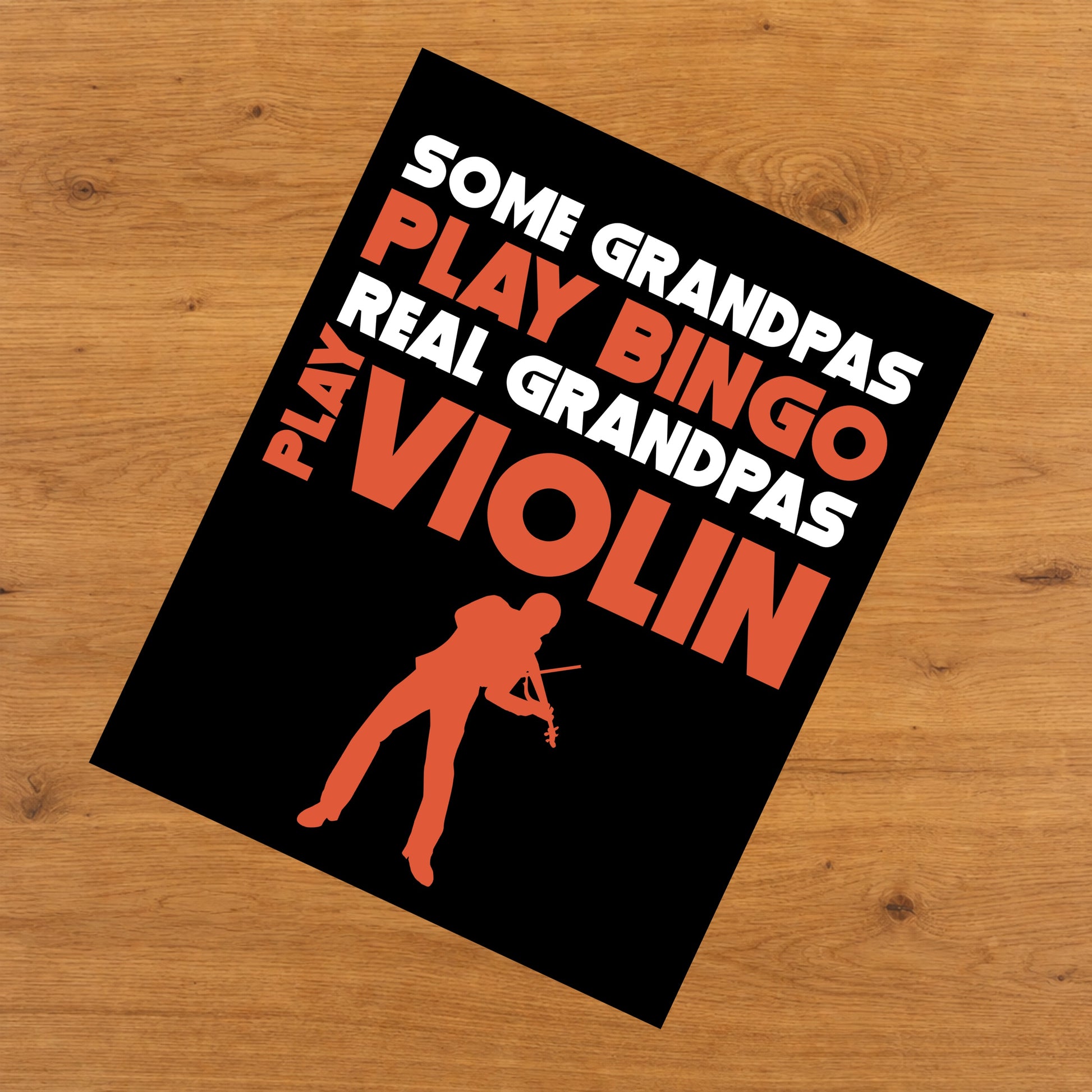 Some Grandpas Play Bingo Real Grandpas Play Violin 8"x10" Wall Art Print