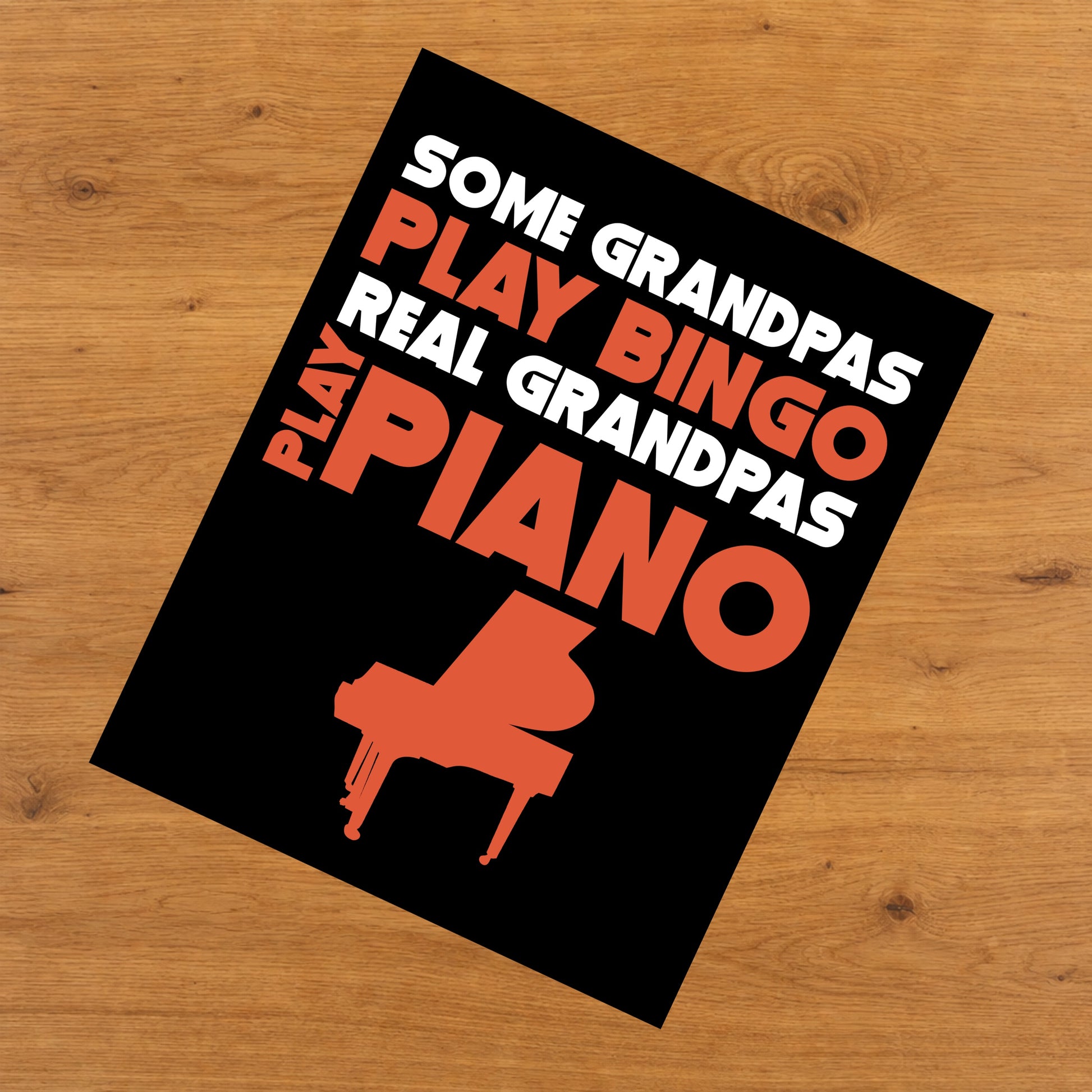 Some Grandpas Play Bingo Real Grandpas Play Piano 8"x10" Wall Art Print