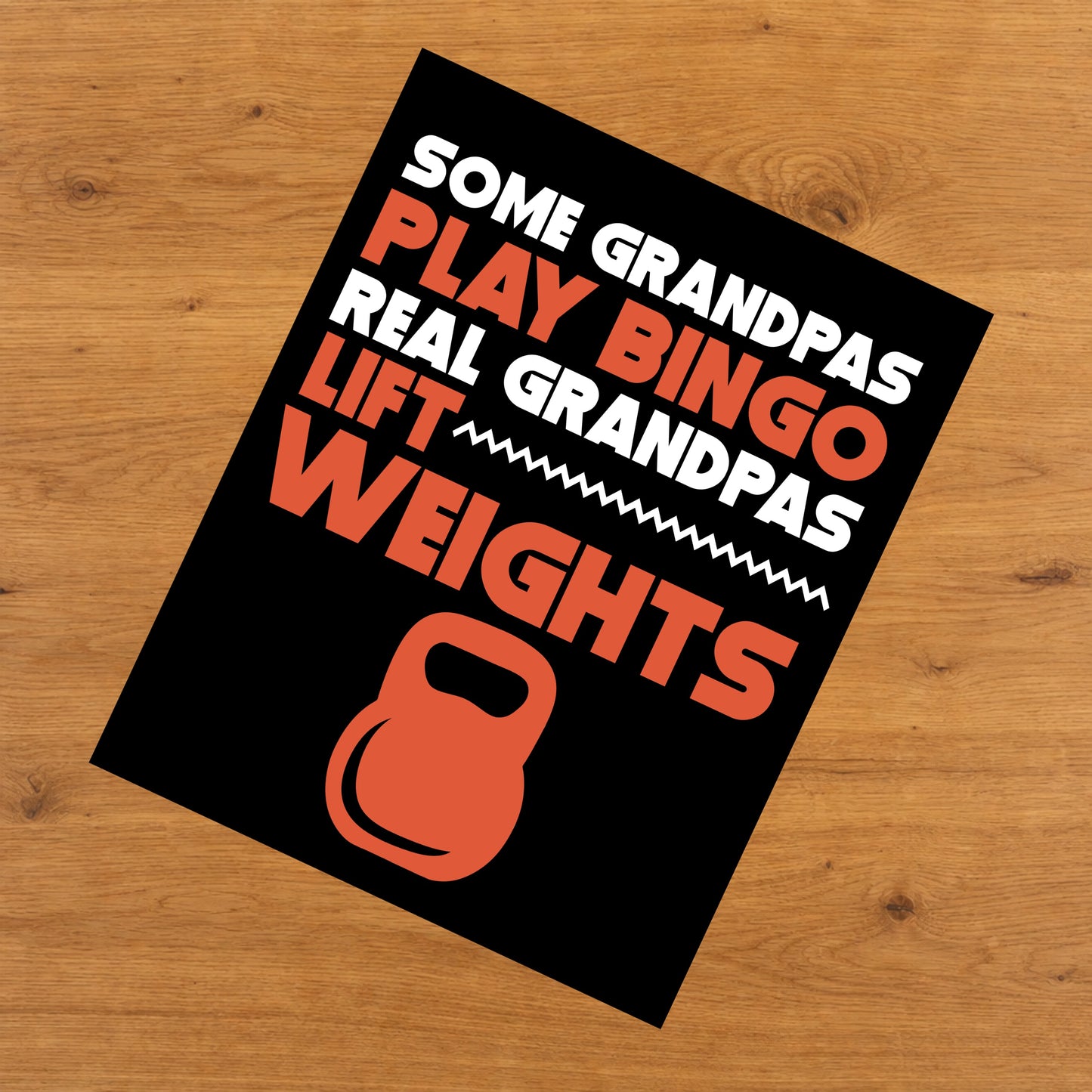 Some Grandpas Play Bingo Real Grandpas Lift Weights 8"x10" Wall Art Print