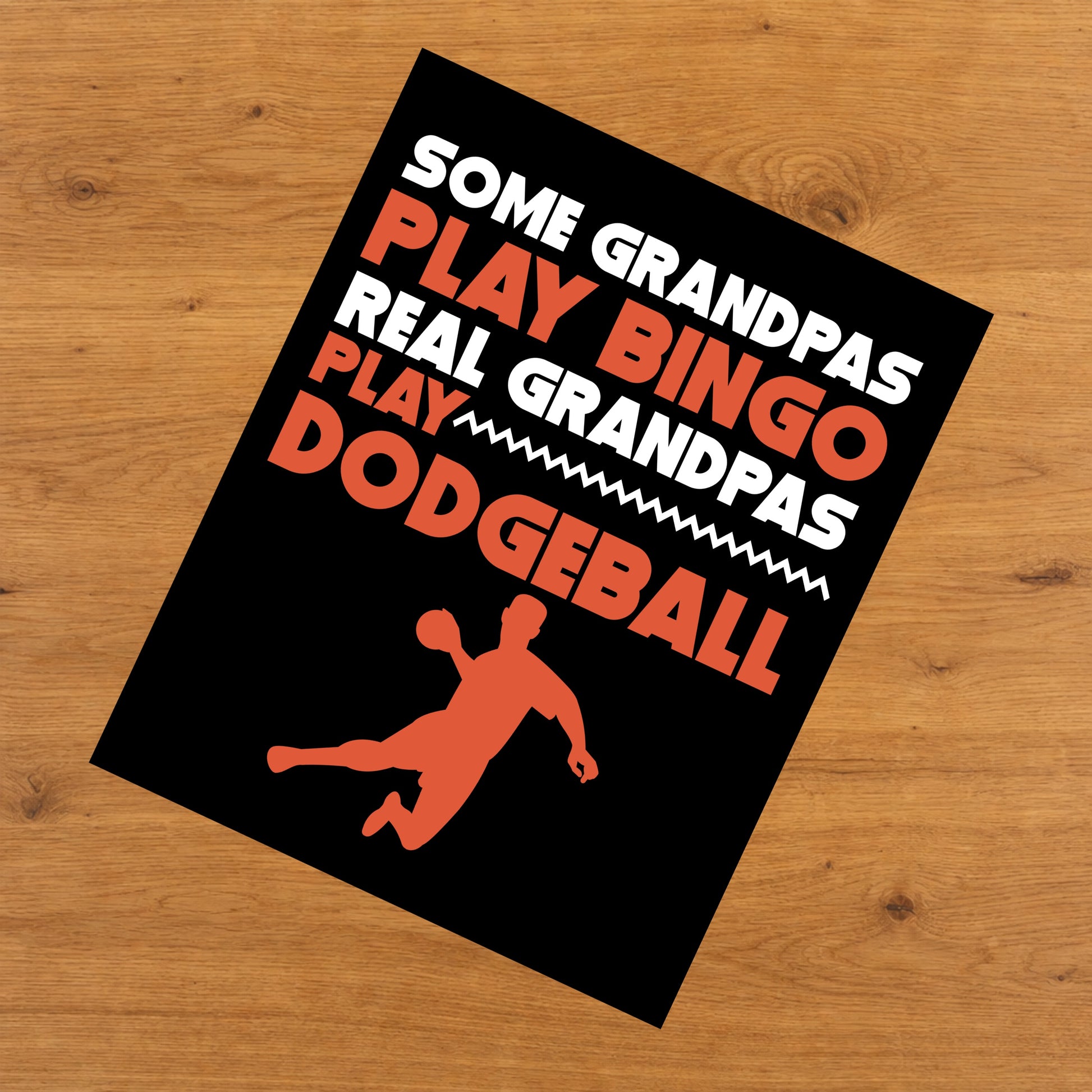 Some Grandpas Play Bingo Real Grandpas Play Dodgeball 8"x10" Wall Art Print