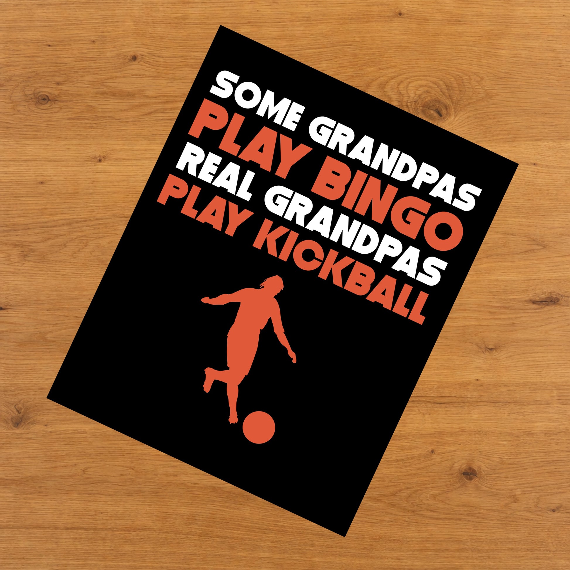 Some Grandpas Play Bingo Real Grandpas Play Kickball 8"x10" Wall Art Print