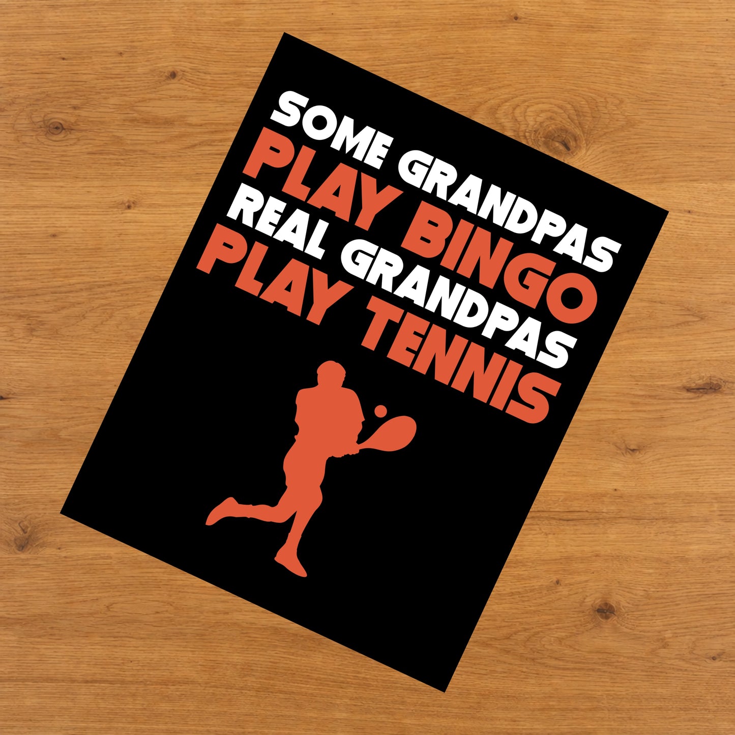 Some Grandpas Play Bingo Real Grandpas Play Tennis 8"x10" Wall Art Print