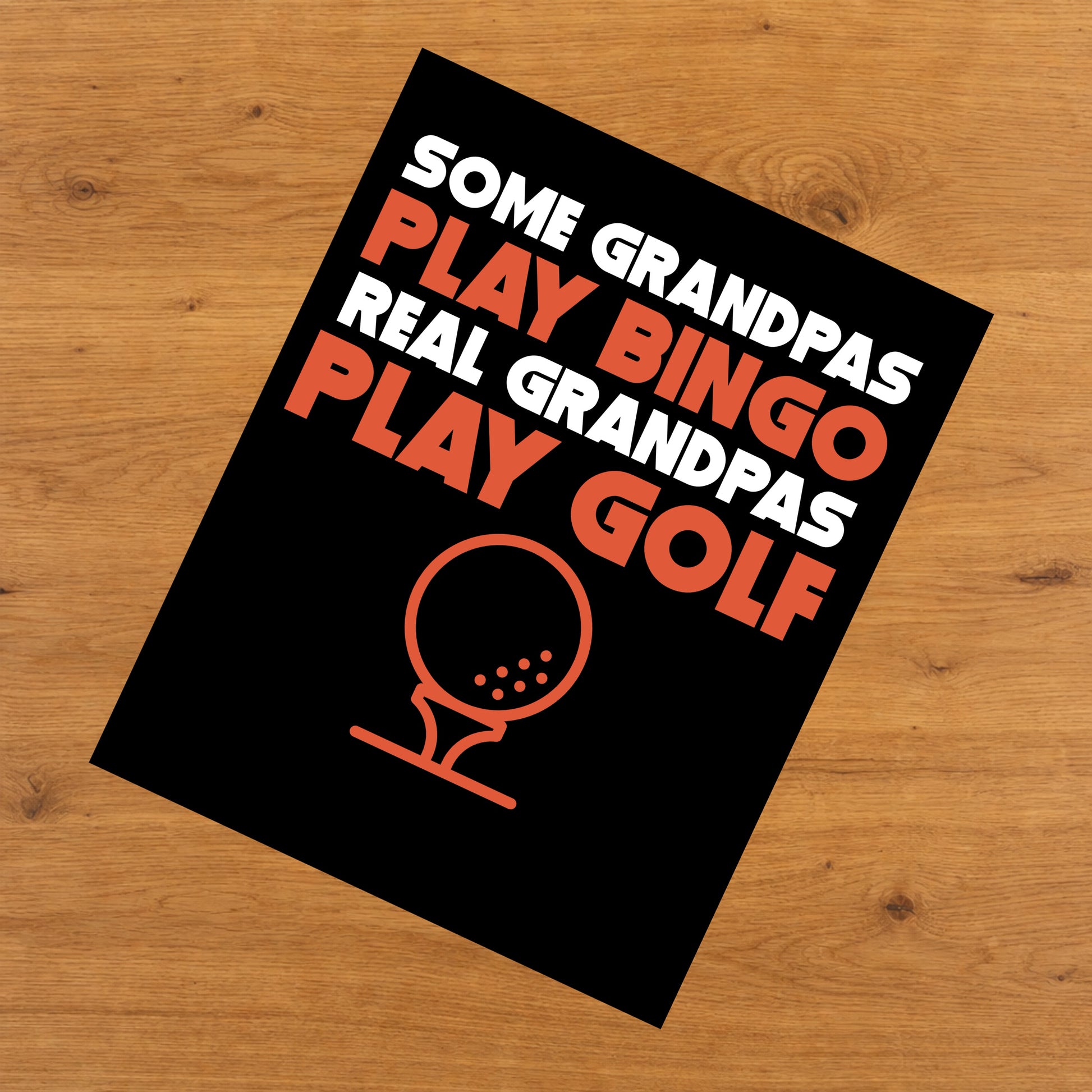 Some Grandpas Play Bingo Real Grandpas Play Golf 8"x10" Wall Art Print