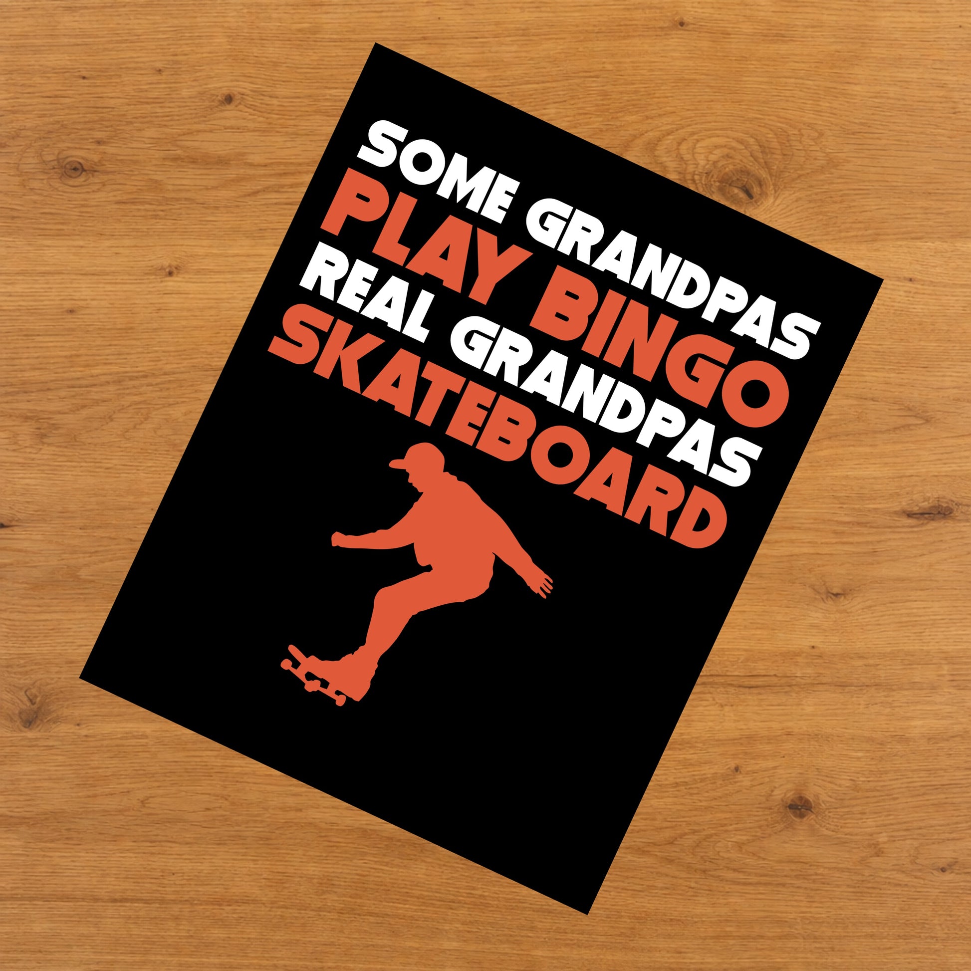 Some Grandpas Play Bingo Real Grandpas Skateboard 8"x10" Wall Art Print