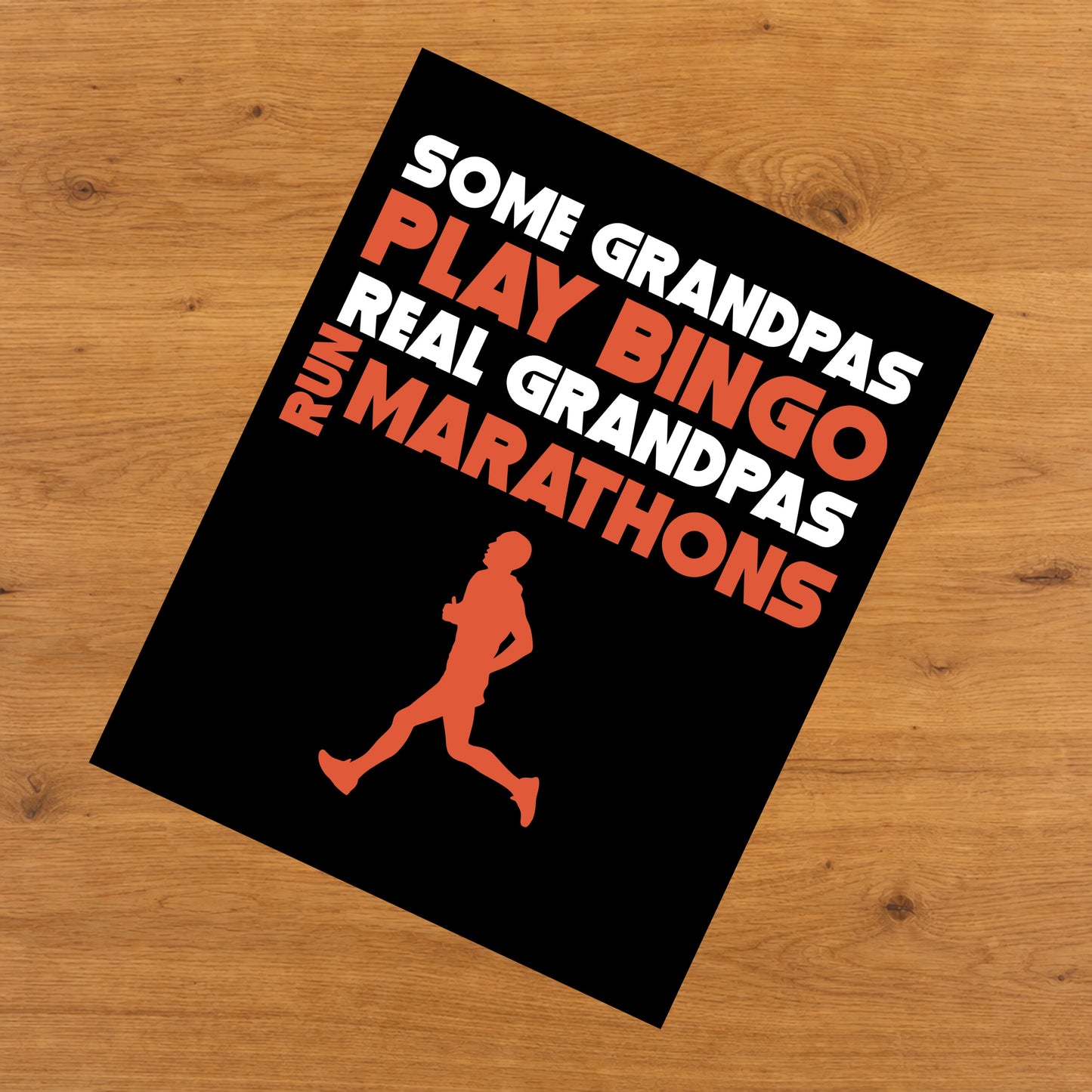 Some Grandpas Play Bingo Real Grandpas Run Marathons 8"x10" Wall Art Print