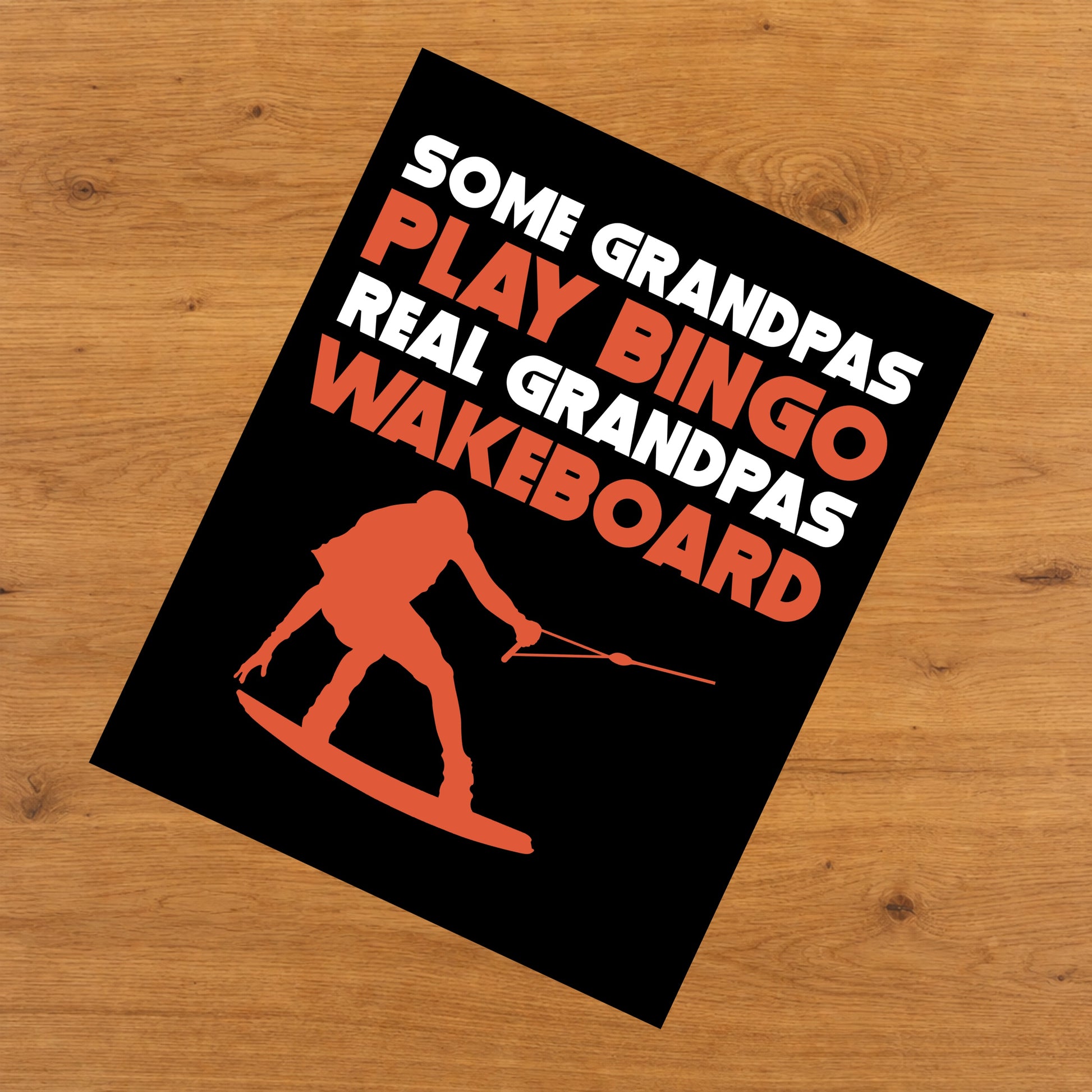 Some Grandpas Play Bingo Real Grandpas Wakeboard 8"x10" Wall Art Print