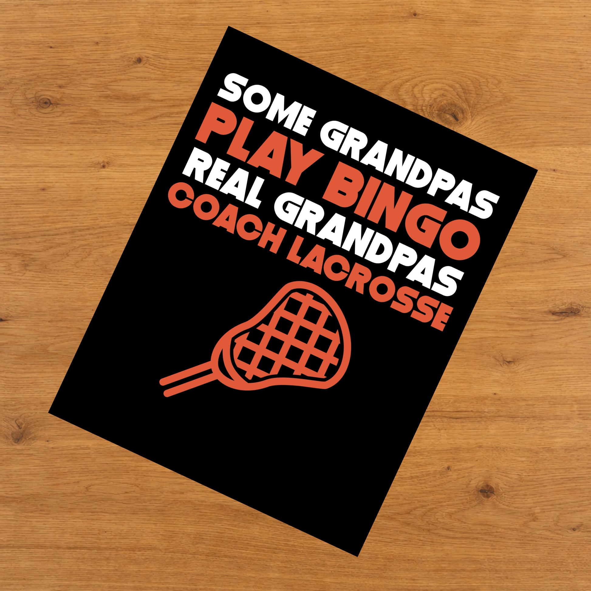 Some Grandpas Play Bingo Real Grandpas Coach Lacrosse 8"x10" Wall Art Print