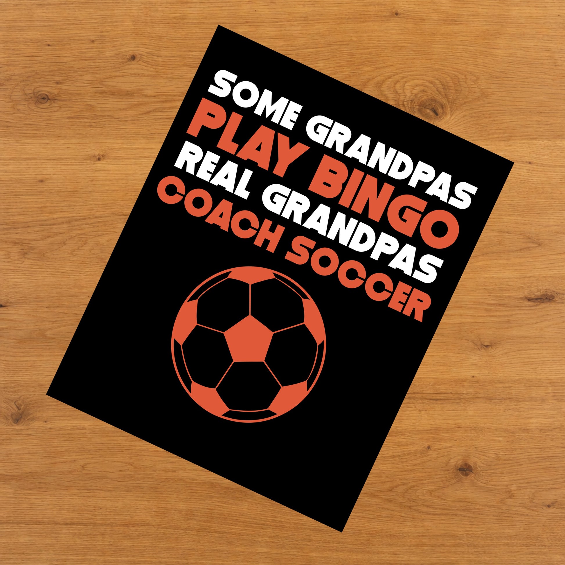Some Grandpas Play Bingo Real Grandpas Coach Soccer 8"x10" Wall Art Print