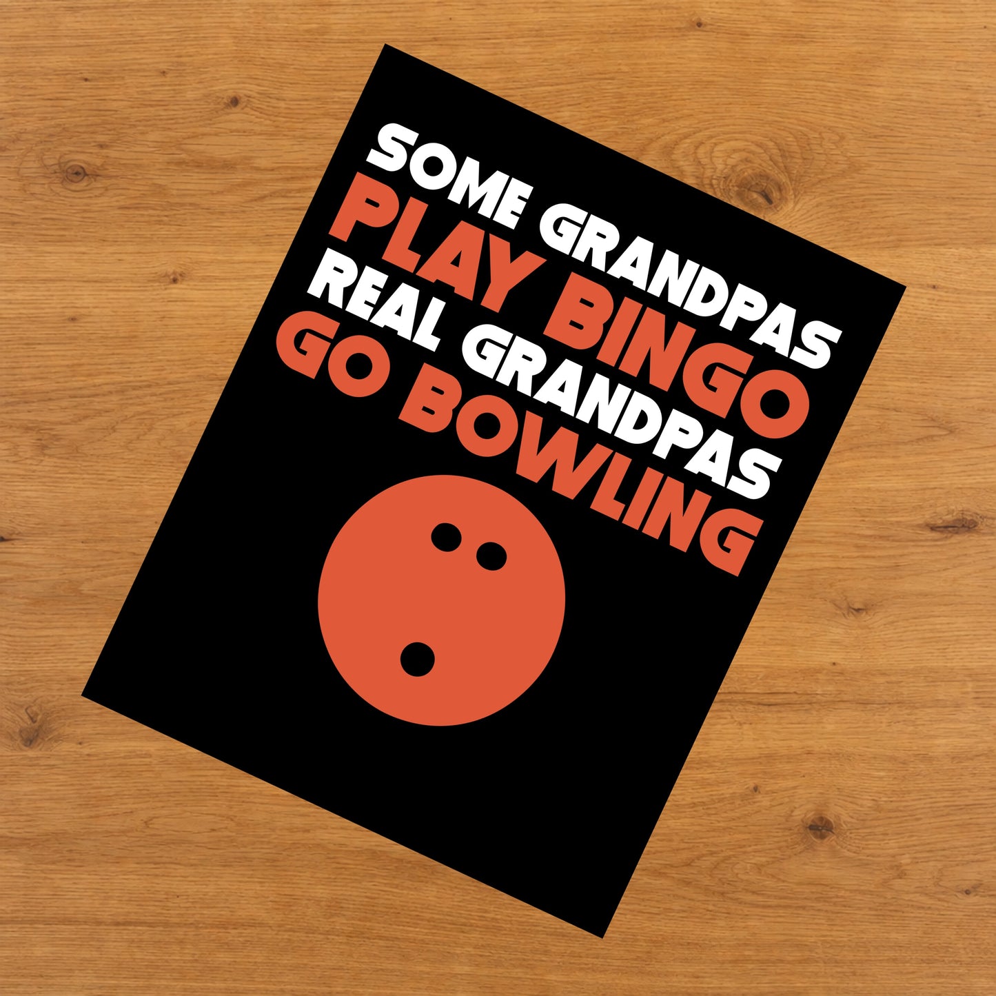 Some Grandpas Play Bingo Real Grandpas Go Bowling 8"x10" Wall Art Print