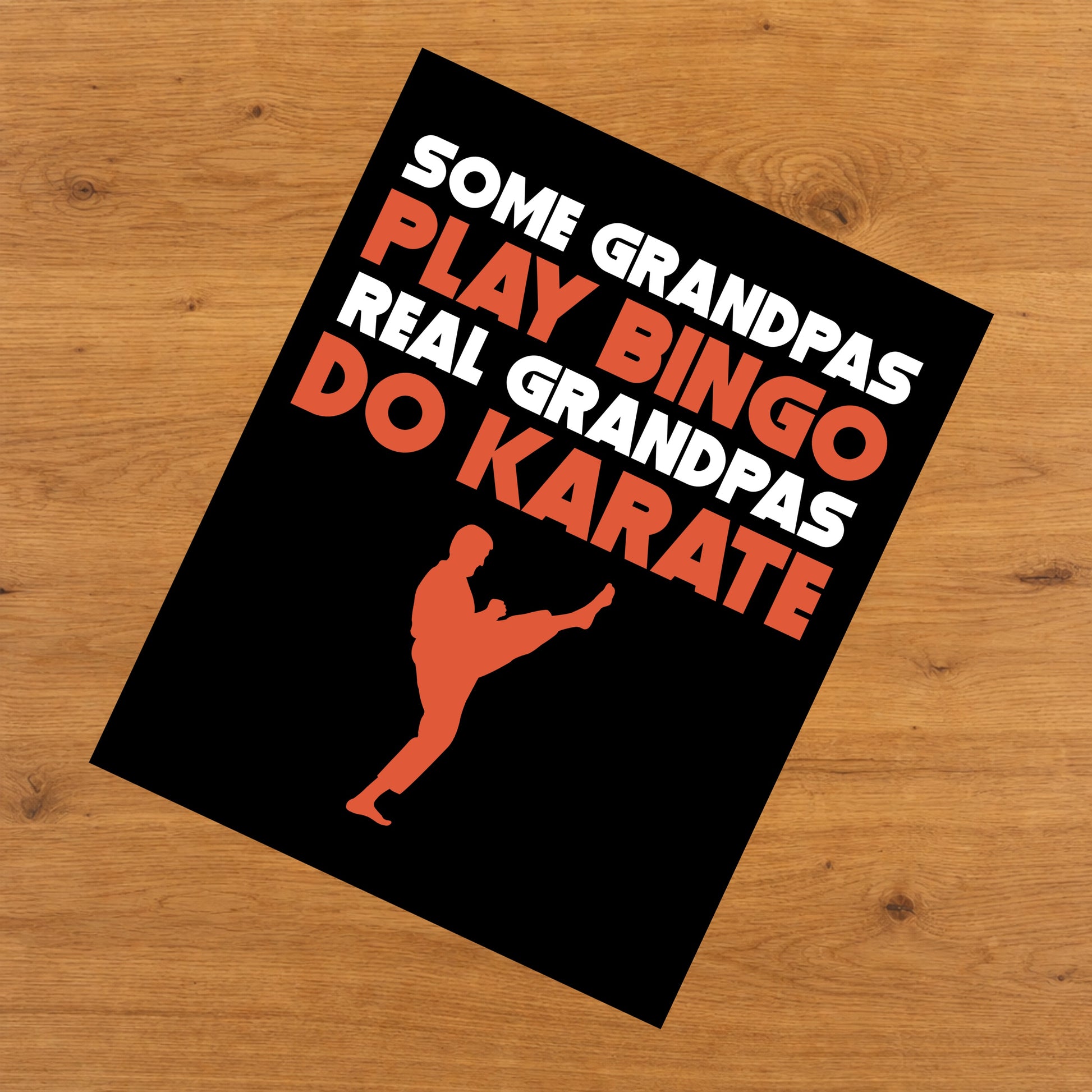 Some Grandpas Play Bingo Real Grandpas Do Karate 8"x10" Wall Art Print
