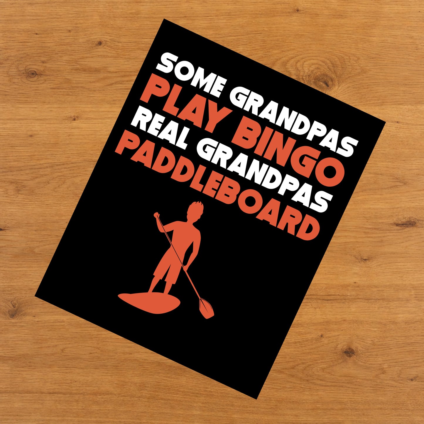 Some Grandpas Play Bingo Real Grandpas Paddleboard 8"x10" Wall Art Print